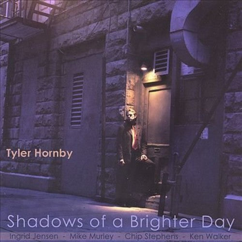 Hornby,tyler - Shadows Of A Brighter Day - Music CD