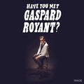 Royant,gaspard - Have You Met Gaspard Royant? - Vinyl Record