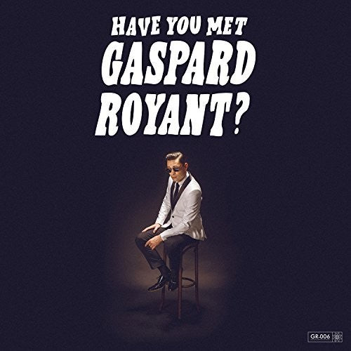 Royant,gaspard - Have You Met Gaspard Royant? - Vinyl Record