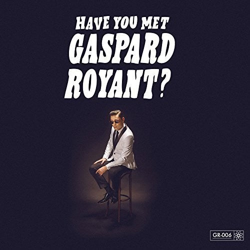 Royant,gaspard - Have You Met Gaspard Royant? - Music CD