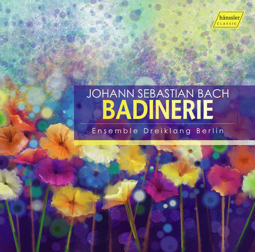 Bach,j.s. / Ensemble Dreiklang Berlin - Badinerie - Music CD