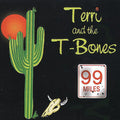 Terri & T-bones - 99 Miles - Music CD