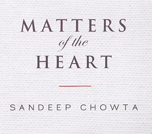 Chowta,sandeep - Matters Of The Heart - Music CD