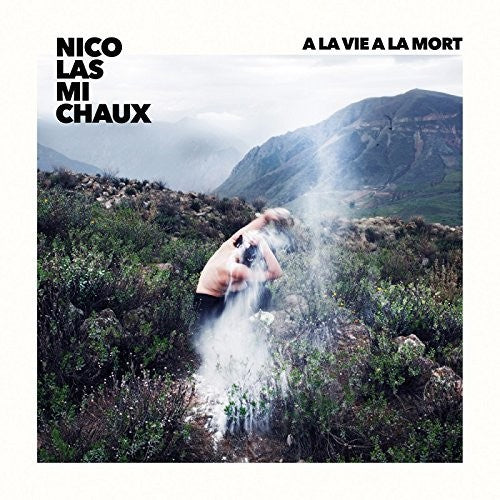Michaux,nicolas - La Vie A La Mort - Music CD