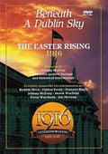 Beneath A Dublin Sky: Easter Rising 1916 - Beneath A Dublin Sky: Easter Rising 1916 - DVD