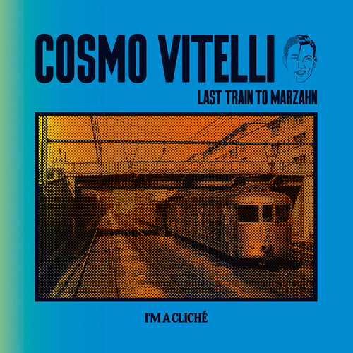 Vitelli,cosmo - Last Train To Marzahn - Vinyl Record