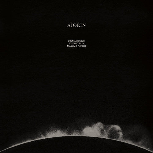 Ambarchi,oren / Pilia,stefano / Pupillo,massimo - Aithein - Vinyl Record