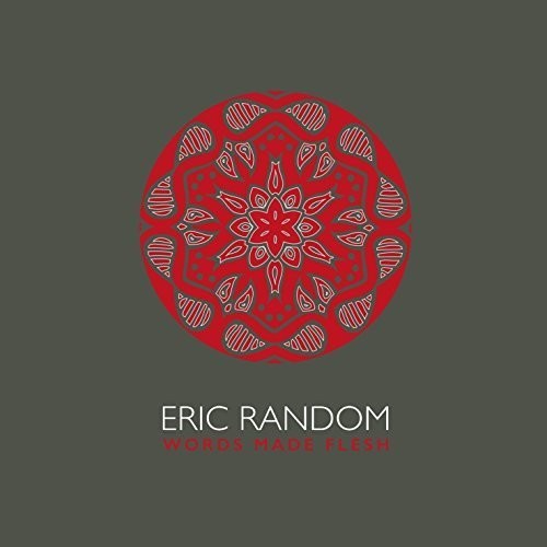 Random,eric - Words Made Flesh - Music CD