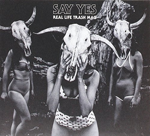 Say Yes - Real Life Trash Mag - Music CD