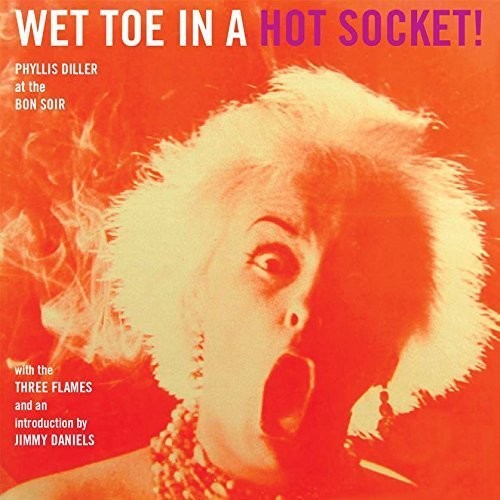 Diller,phyllis - Wet Toe In A Hot Socket - Music CD