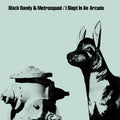 Black Randy & Metrosquad - I Slept In An Arcade - Vinyl Record