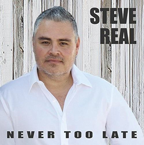 Real,steve - Never Too Late - Music CD