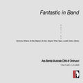 Fagan / Banda Musicale Citta Orzinuovi / Locatelli - Fantastic In Band - Music CD