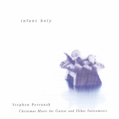 Petrunak,stephen - Infant Holy - Music CD