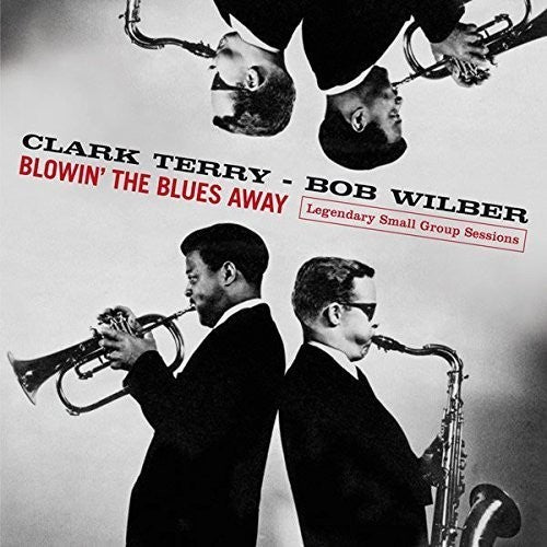 Terry,clark / Wilber,bob - Blowin The Blues Away: Legendary Small Group - Music CD