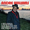 Williams,andre - I Wanna Go Back To Detroit City - Vinyl Record