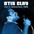 Clay,otis - Live In Switzerland 2006 - Music CD