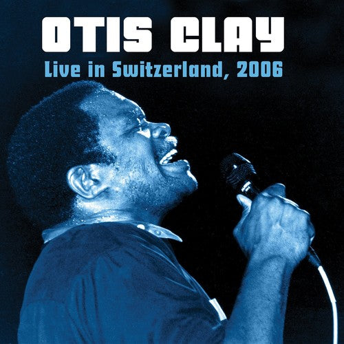 Clay,otis - Live In Switzerland 2006 - Music CD