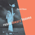Haas,david - Reach Toward Heaven - Music CD
