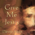 Haas,david - Give Me Jesus - Music CD