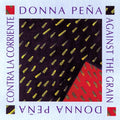 Pena,donna - Against The Grain (contra La Corriente) - Music CD