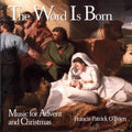 O'brien,francis Patrick - Word Is Born - Music CD