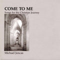 Joncas,michael - Come To Me: Christian Journey - Music CD