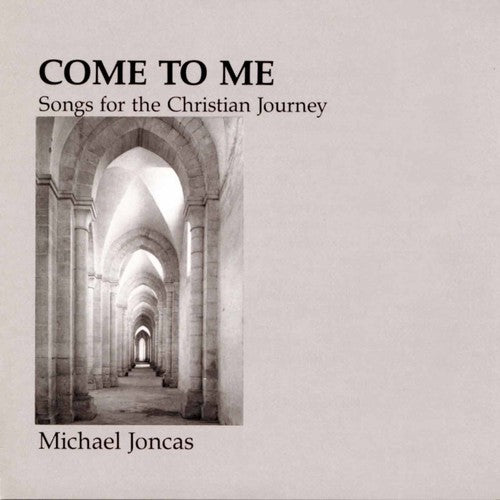 Joncas,michael - Come To Me: Christian Journey - Music CD