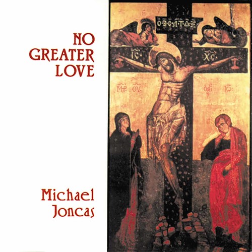 Joncas,michael - No Greater Love - Music CD