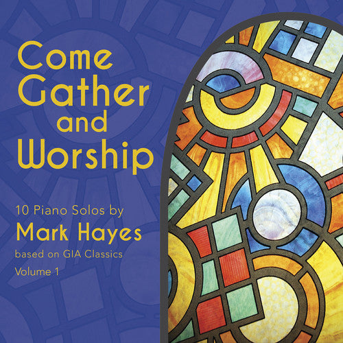 Hayes,mark - Come Gather & Worship - Music CD