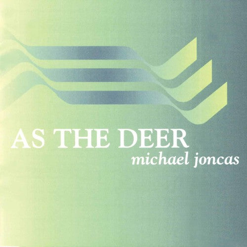 Joncas,michael - As The Deer - Music CD