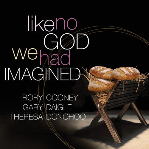 Cooney / Daigle / Donohoo - Like No God We Had Imagined - Music CD