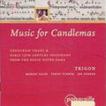 Trigon / Klose / Somsen / Turner - Music For Candlemas: Gregorian Chants & Polyphony - Music CD