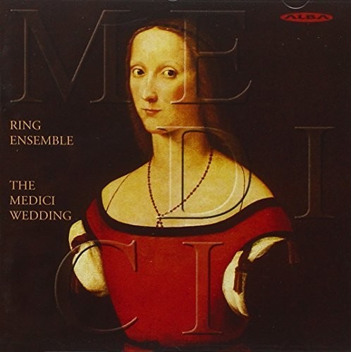 Ring Ensemble / Mouton / Silva / Festa / Willaert - Medici Wedding: 13 Motets Of The Medici Codex - Music CD