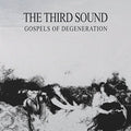 Third Sound - Gospels Of Degeneration - Music CD