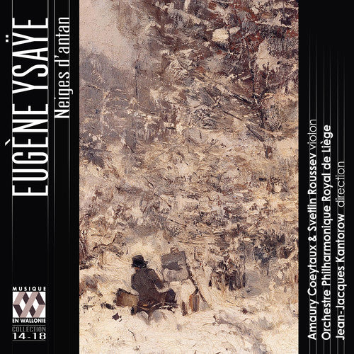 Ysaye / Coeytaux / Kantorow - Eugene Ysaye: Neiges D'antan - Music CD