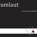 Umlaut - To Your Poverty Quietly Go - Music CD