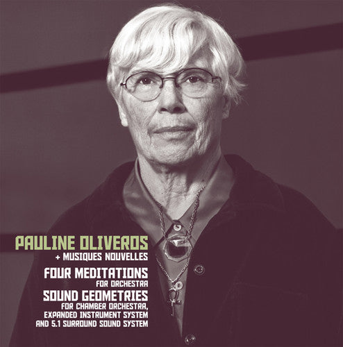 Oliveros,pauline & Musiques Nouvelles - Four Meditations / Sound Geometrics - Music CD