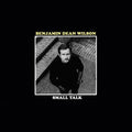 Wilson,benjamin Dean - Small Talk - Vinyl Record