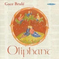 Brule / Oliphant - Chansons Performed By Oliphant - Music CD