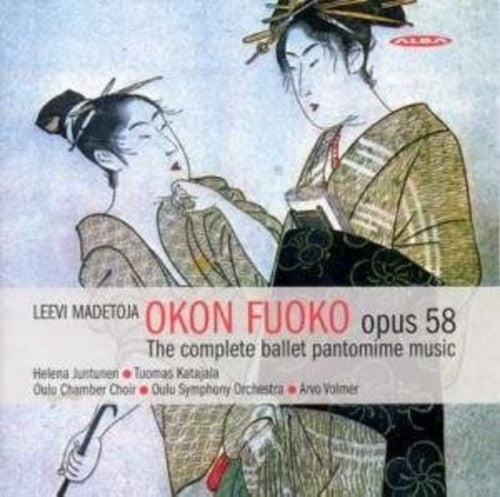Madetoja / Juntunen / Katajala / Volmer / Kaarma - Okon Fuoko Complete Ballet Pantomime - Music CD