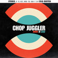 Chop Juggler - More Is Less - Music CD
