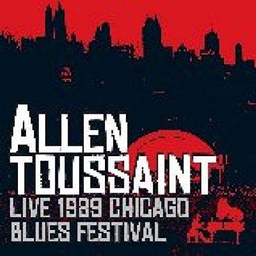 Toussaint,allen - Live 1989 Chicago Blues Festival - Music CD