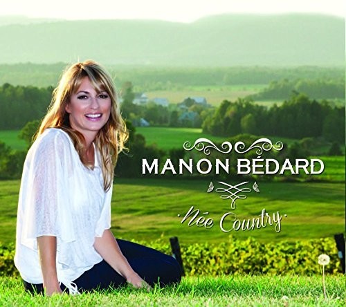 Bedard,manon - Nee Country - Music CD