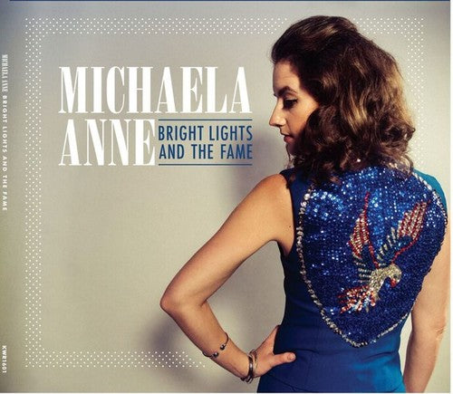 Michaela Anne - Bright Lights And The Fame - Music CD