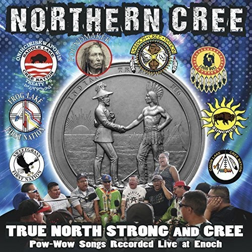 Northern Cree - True North Strong & Cree - Music CD