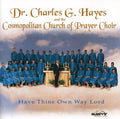 Hayes,charles / Cosmopolitan - Have Thine Own Way Lord - Music CD