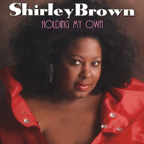 Brown,shirley - Holding My Own - Music CD