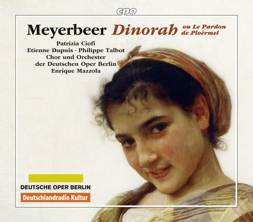 Meyerbeer,giacomo / Ciofi,patrizia / Carico,seth - Giacomo Meyerbeer: Dinora - Music CD