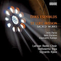 Esenvalds,eiks / Ezeriete,ieva / Paegle,liga - Eiks Esenvalds: St. Luke Passion & Sacred Works - Music CD